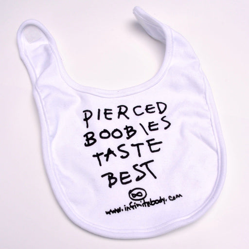 "Pierced Boobies Taste Best" Infinite Body Piercing Baby Bib