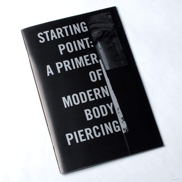 Starting Point: A Primer of Modern Body Piercing from Infinite Body Piercing